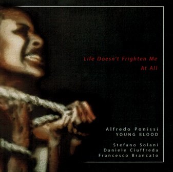 Alfredo Ponissi Young Blood - Life Doesn't Frighten Me At All