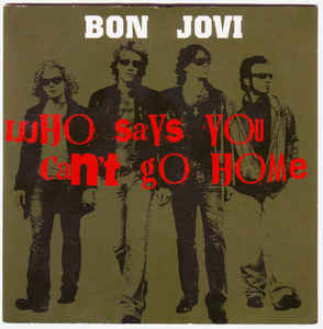 Bon Jovi Who says you can't go home