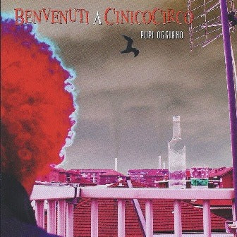 Pupi Oggiano -Benvenuti a CinicoCirco