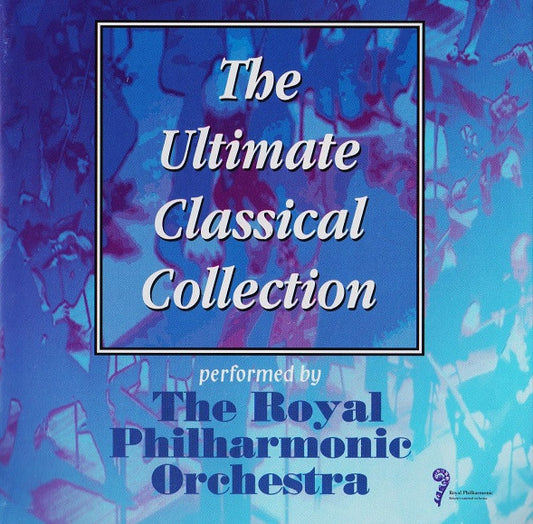 The Royal Philharmonic Orchestra – The Ultimate Classical Collection