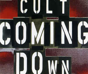 The Cult Coming Down