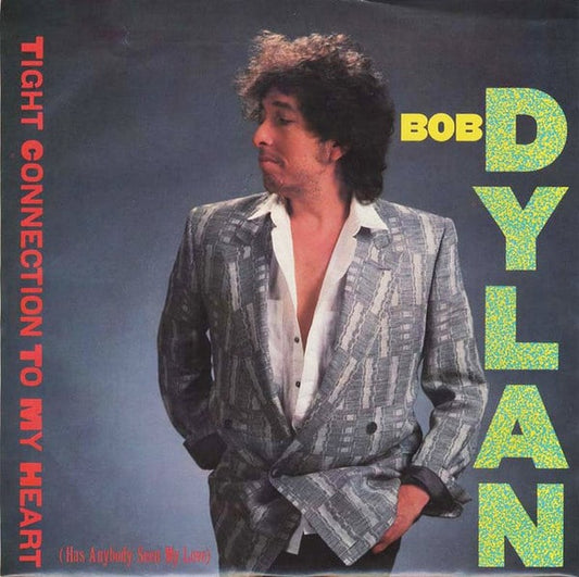 Bob Dylan – Tight Connection To My Heart