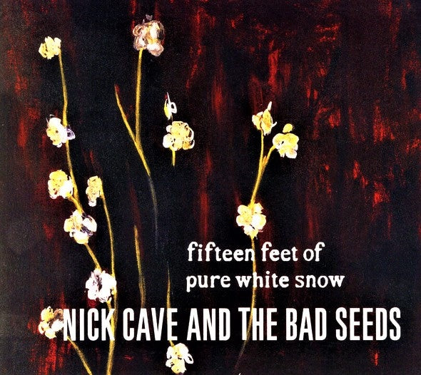 Nick Cave And The Bad Seeds cds Fifteen Feet Of Pure White Snow