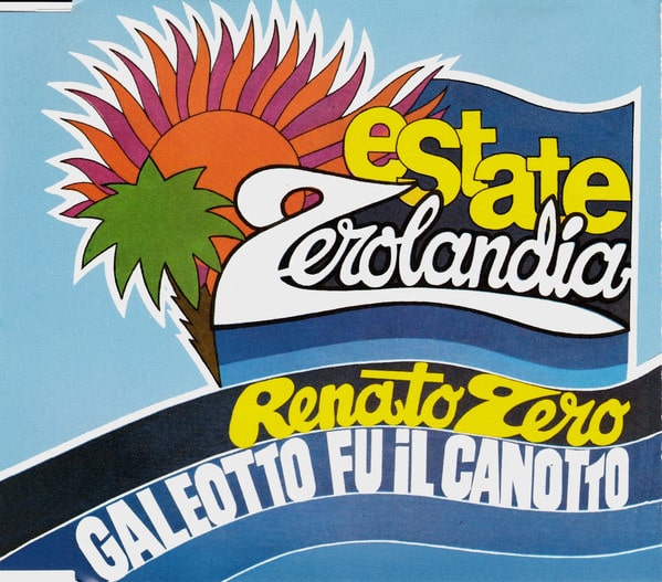 Renato Zero – Galeotto Fu Il Canotto