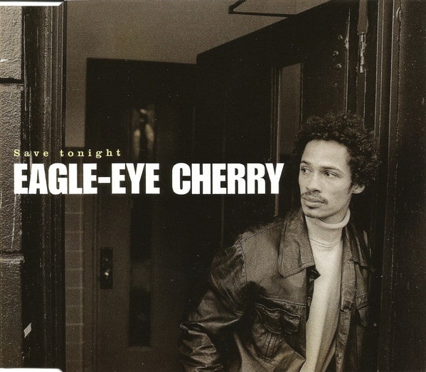 eagle eye cherry save tonight