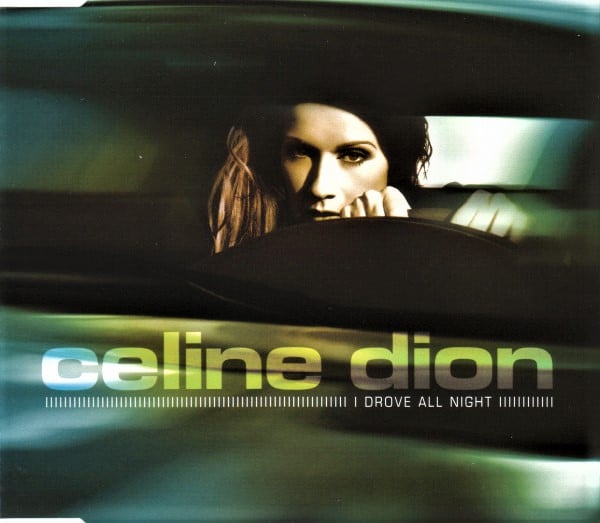 Celine Dion – I Drove All Night