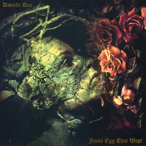 danielle dax jesus egg that wept lp
