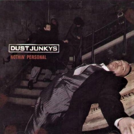 dust junkys nothin personal