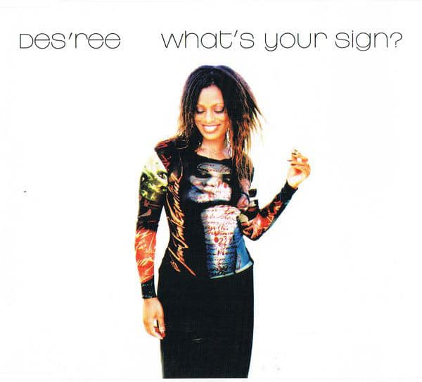 Des'ree – What's Your Sign