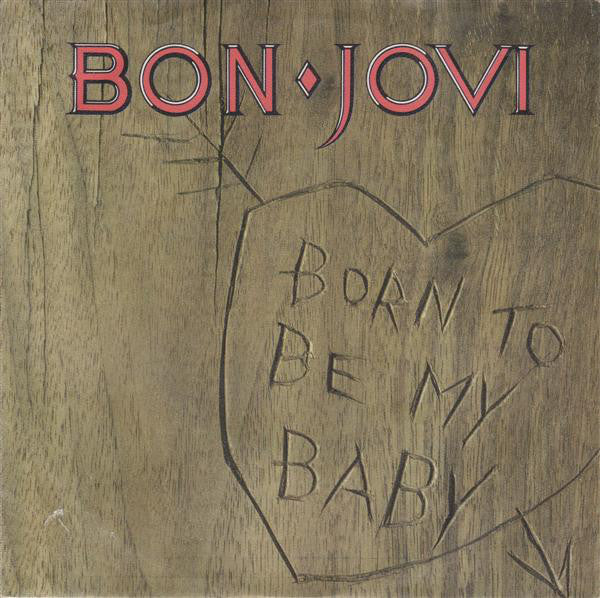 Bon Jovi – Born To Be My Baby