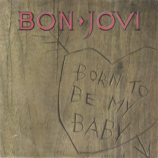 Bon Jovi – Born To Be My Baby
