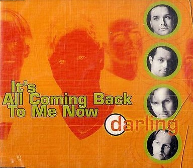 Darling – It's All Coming Back To Me Now