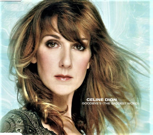 Celine Dion – Goodbye's (The Saddest Word