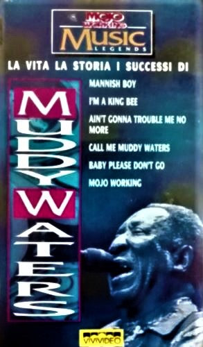 La vita la storia i successi di Muddy Waters