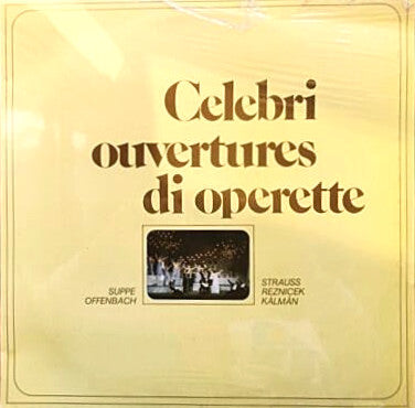 Celebri ouvertures da operette: Suppé Offenbach Strauss Reznicek