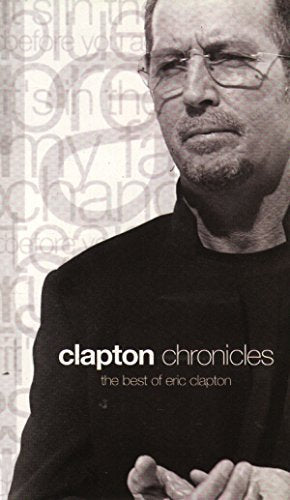 Clapton Chronicles - The best of Eric Clapton