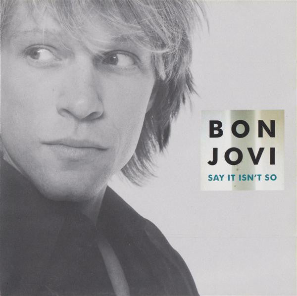 Bon Jovi Say it isn't so