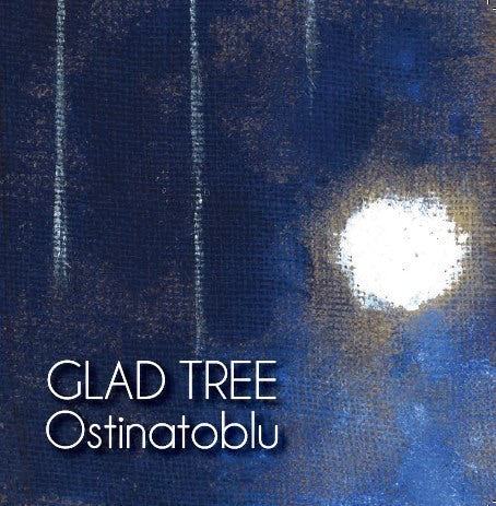 Glad Tree - Ostinatoblu