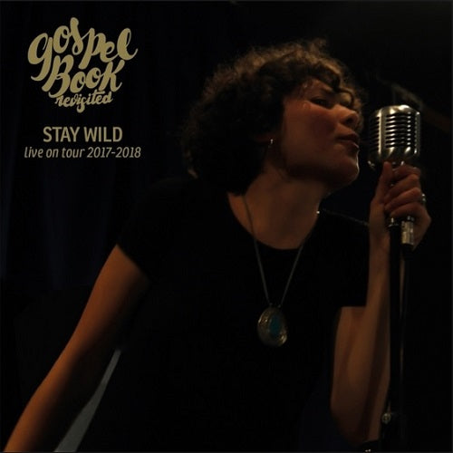 Gospel Book Revisited Stay Wild (Live On Tour 2017 - 2018)