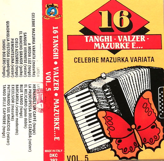 16 Tanghi, Valzer, Mazurke...e Vol. 5