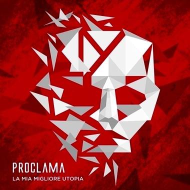 Proclama - La mia migliore utopia