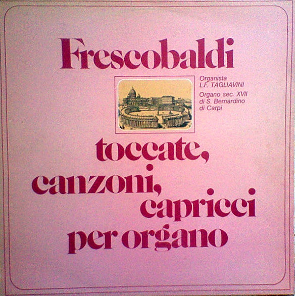 Frescobaldi - Toccate, canzoni, capricci, capricci per organo