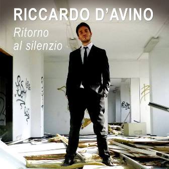 Riccardo D'Avino - ritorno al silenzio