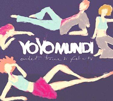 Yo Yo Mundi - evidenti tracce di felicità