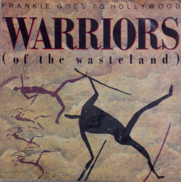 Frankie Goes To Hollywood – Warriors (Of The Wasteland)