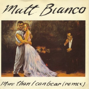 Matt Bianco – More Than I Can Bear (Remix)