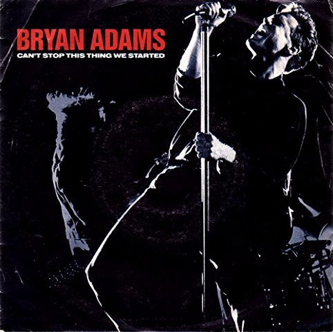 bryan adams cant stop this thing we started