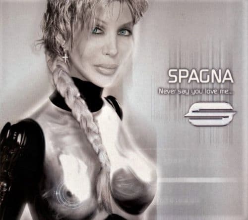 Spagna ‎– Never Say You Love Me