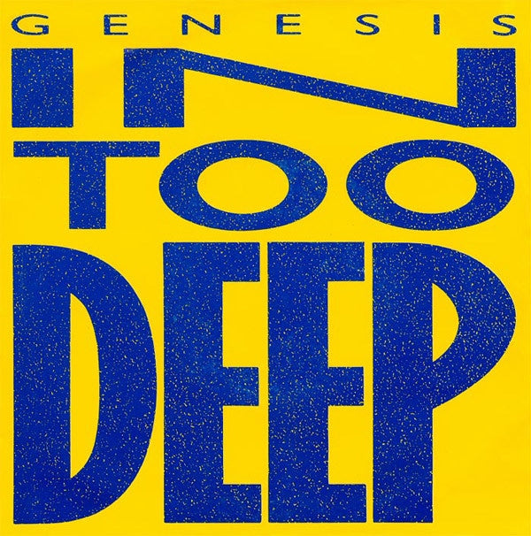 Genesis – In Too Deep
