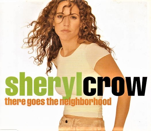 Sheryl Crow ‎– There Goes The Neighborhood