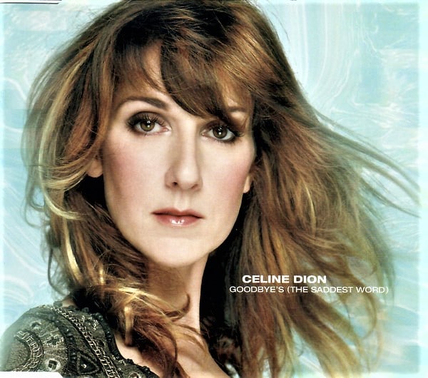 Celine Dion ‎– Goodbye's (The Saddest Word